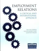 Foglalkoztatási kapcsolatok: Kritikai és nemzetközi megközelítés - Employment Relations: A Critical and International Approach