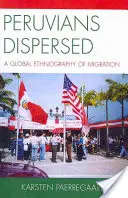 Peruiak szétszóródva: A migráció globális etnográfiája - Peruvians Dispersed: A Global Ethnography of Migration