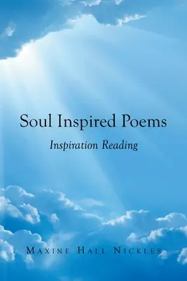 Lélek ihlette versek: Inspirációs olvasmányok - Soul Inspired Poems: Inspiration Reading