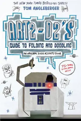 Art2-D2's Guide to Folding and Doodling (egy Origami Yoda Activity Book) - Art2-D2's Guide to Folding and Doodling (an Origami Yoda Activity Book)