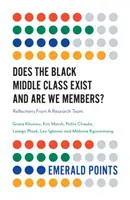 Létezik-e a fekete középosztály, és tagjai vagyunk-e mi?: Egy kutatócsoport gondolatai - Does the Black Middle Class Exist and Are We Members?: Reflections from a Research Team
