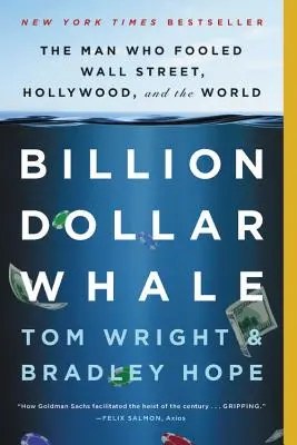 Milliárd dolláros bálna: Az ember, aki átverte a Wall Streetet, Hollywoodot és a világot - Billion Dollar Whale: The Man Who Fooled Wall Street, Hollywood, and the World