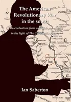 Az amerikai függetlenségi háború délen: A Cornwallis Papers fényében brit szempontból történő újraértékelése - The American Revolutionary War in the south: A Re-evaluation from a British perspective in the light of The Cornwallis Papers