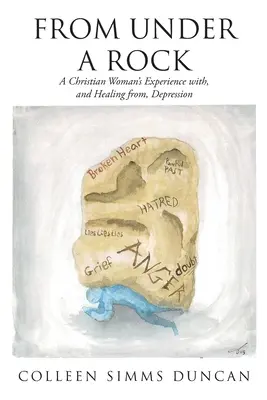 From Under a Rock: Egy keresztény nő tapasztalata és gyógyulása a depresszióból - From Under a Rock: A Christian Woman's Experience with, and Healing from, Depression