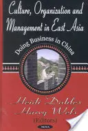 Kultúra, szervezet és menedzsment Kelet-Ázsiában - Üzleti tevékenység Kínában - Culture, Organization & Management in East Asia - Doing Business in China