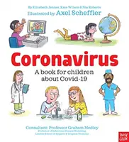 Coronavírus és Covid: Könyv gyerekeknek a világjárványról (Wilson Kate (ügyvezető igazgató)) - Coronavirus and Covid: A book for children about the pandemic (Wilson Kate (Managing Director))