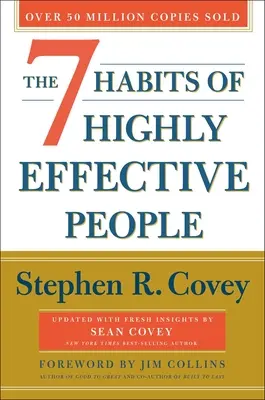 A rendkívül hatékony emberek 7 szokása: 30. évfordulós kiadás - The 7 Habits of Highly Effective People: 30th Anniversary Edition