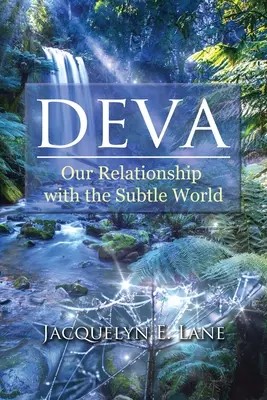 Deva: Kapcsolatunk a szubtilis világgal - Deva: Our Relationship with the Subtle World