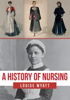 Az ápolás története - A History of Nursing