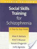 Szociális készségfejlesztő tréning skizofrénia esetén, második kiadás: A Step-By-Step Guide - Social Skills Training for Schizophrenia, Second Edition: A Step-By-Step Guide