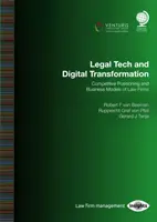 Jogi technológia és digitális átalakulás: Az ügyvédi irodák versenyképes pozícionálása és üzleti modelljei - Legal Tech and Digital Transformation: Competitive Positioning and Business Models of Law Firms