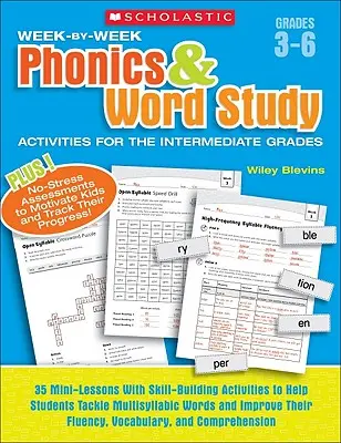 Week-By-Week Phonics & Word Study Activities for the Intermediate Grades: 35 mini lecke készségfejlesztő tevékenységekkel, hogy a diákok megbirkózhassanak a többszörös nyelvtanulással - Week-By-Week Phonics & Word Study Activities for the Intermediate Grades: 35 Mini-Lessons with Skill-Building Activities to Help Students Tackle Multi