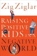 Pozitív gyerekek nevelése a negatív világban - Raising Positive Kids in a Negative World