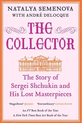 A gyűjtő: Szergej Scsukin és elveszett remekműveinek története - The Collector: The Story of Sergei Shchukin and His Lost Masterpieces