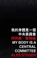 A testem egy központi bizottság - My Body Is a Central Committee