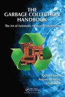 A szemétgyűjtés kézikönyve: Az automatikus memóriakezelés művészete - The Garbage Collection Handbook: The Art of Automatic Memory Management