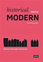 Történelmi kontra modern: identitás az utánzáson keresztül? - Historical Versus Modern: Identity Through Imitation?