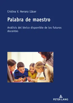 Palabra de maestro; Anlisis del lxico disponible de los futuros docentes