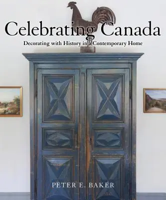 Kanada ünneplése: A történelemmel való díszítés egy kortárs otthonban - Celebrating Canada: Decorating with History in a Contemporary Home