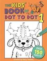 Gyerekeknek szóló pont-pontos könyv 1 - The Kids' Book of Dot to Dot 1