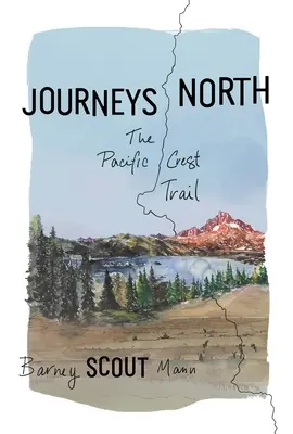 Utazások északra: A Pacific Crest Trail - Journeys North: The Pacific Crest Trail