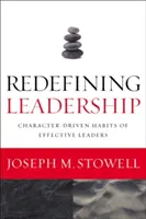 A vezetés újradefiniálása: A hatékony vezetők jellemvezérelt szokásai - Redefining Leadership: Character-Driven Habits of Effective Leaders