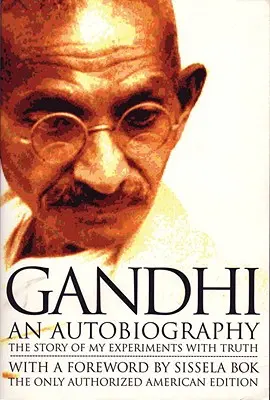 Gandhi önéletrajza: Az igazsággal kapcsolatos kísérleteim története - Gandhi an Autobiography: The Story of My Experiments with Truth