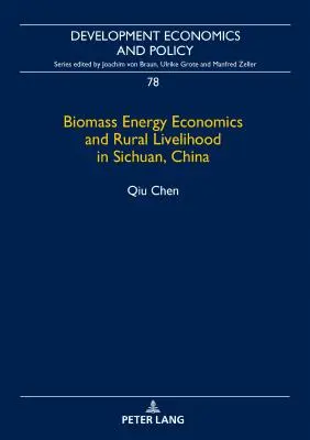 A biomasszából előállított energia gazdaságossága és a vidéki megélhetés Szecsuánban, Kínában - Biomass Energy Economics and Rural Livelihood in Sichuan, China