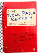 Munkaalapú kutatás végzése: Megközelítések a kutatáshoz a bennfentes kutatók számára - Doing Work Based Research: Approaches to Enquiry for Insider-Researchers