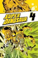 Super Dinosaur 4. kötet - Super Dinosaur Volume 4