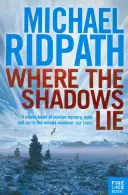 Where the Shadows Lie (Ridpath Michael (Szerző)) - Where the Shadows Lie (Ridpath Michael (Author))