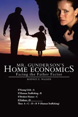 Mr. Gunderson's Home Economics: Gunderson: Facing the Father Factor - Mr. Gunderson's Home Economics: Facing the Father Factor