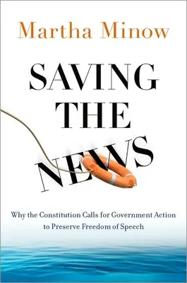 A hírek megmentése: Miért követel az alkotmány kormányzati fellépést a szólásszabadság megőrzése érdekében? - Saving the News: Why the Constitution Calls for Government Action to Preserve Freedom of Speech