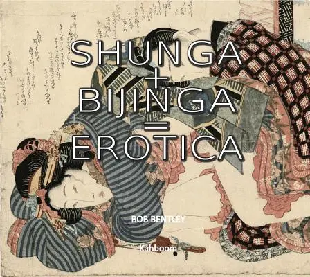 Shunga + Bijinga = Erotika - Shunga + Bijinga = Erotica