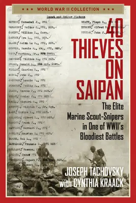 40 tolvaj Saipanon: Az elit tengerészgyalogos felderítők-mesterlövészek a Wwii egyik legvéresebb csatájában - 40 Thieves on Saipan: The Elite Marine Scout-Snipers in One of Wwii's Bloodiest Battles