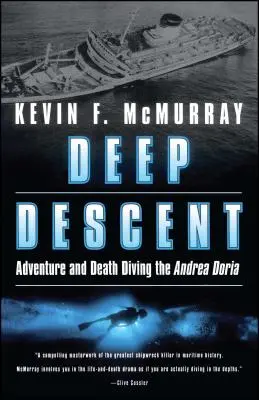 Deep Descent: Kaland és halál Az Andrea Doria búvárkodása - Deep Descent: Adventure and Death Diving the Andrea Doria