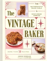 The Vintage Baker: Több mint 50 recept a karamellás pekándiós fürtöktől a tejfölös dzsemborikig (Mid Century Cookbook, Gift for Bakers, Ameri - The Vintage Baker: More Than 50 Recipes from Butterscotch Pecan Curls to Sour Cream Jumbles (Mid Century Cookbook, Gift for Bakers, Ameri