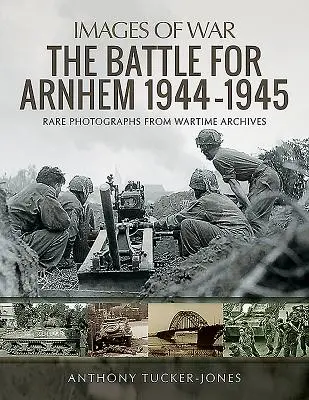 Az arnhemi csata 1944-1945 - The Battle for Arnhem 1944-1945