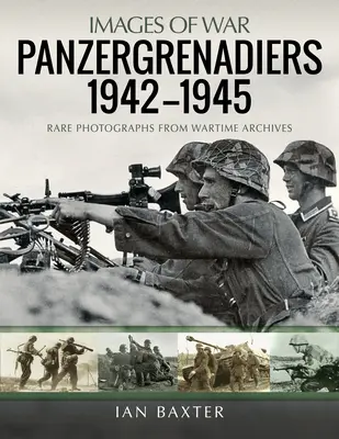 A páncélosok 1942-1945 - Panzergrenadiers 1942-1945