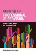 Kihívások a szakmai szupervízióban: Aktuális témák és gyakorlati modellek - Challenges in Professional Supervision: Current Themes and Models for Practice
