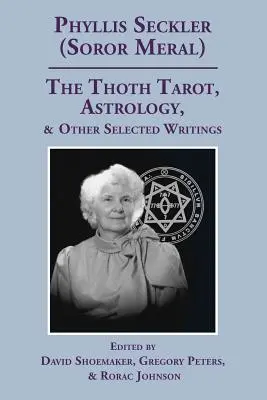 A Thoth-tarot, az asztrológia és más válogatott írások - The Thoth Tarot, Astrology, & Other Selected Writings