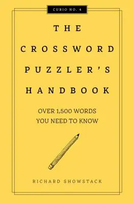 A keresztrejtvényfejtők kézikönyve, átdolgozott kiadás: Több mint 1500 szó, amit ismernie kell - The Crossword Puzzler's Handbook, Revised Edition: Over 1,500 Words You Need to Know