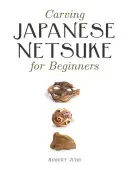 Japán netsuke faragása kezdőknek - Carving Japanese Netsuke for Beginners