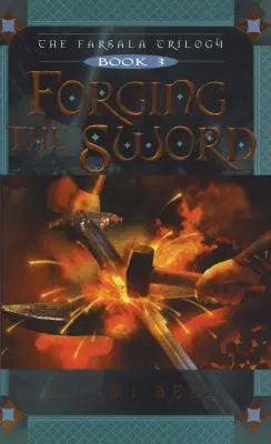 Forging the Sword, 3