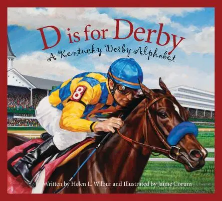 D mint Derby: A Kentucky Derby ábécé - D Is for Derby: A Kentucy Derby Alphabet