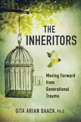 Az örökösök: Továbblépés a nemzedéki traumából - The Inheritors: Moving Forward from Generational Trauma