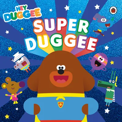 Hé Duggee: Szuper Duggee - Hey Duggee: Super Duggee