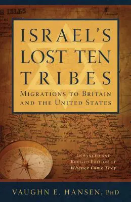 Izrael elveszett tíz törzse: Vándorlások Nagy-Britanniába és az Egyesült Államokba - Israel's Lost Ten Tribes: Migrations to Britain and the United States