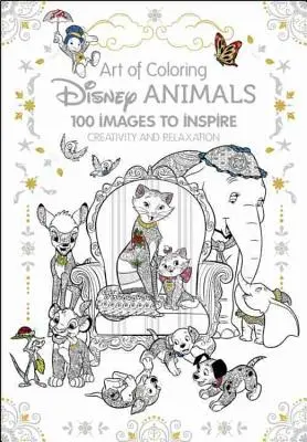 Umění vybarvování: Disneyho zvířátka: 100 obrázků pro inspiraci ke kreativitě a relaxaci - Art of Coloring: Disney Animals: 100 Images to Inspire Creativity and Relaxation