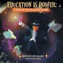 Az oktatás hatalom: Egy részlet W.E.B. Du Bois életéből - Education Is Power: A Snippet of the Life of W.E.B. Du Bois